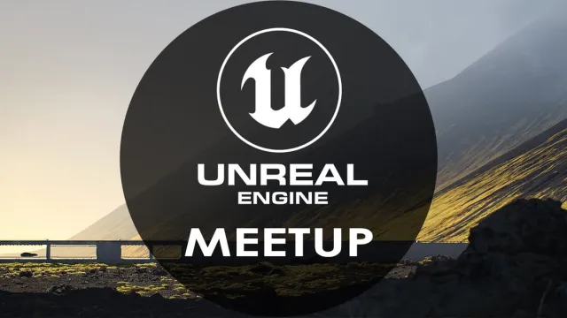 Unreal Engine + Game Dev Meetup